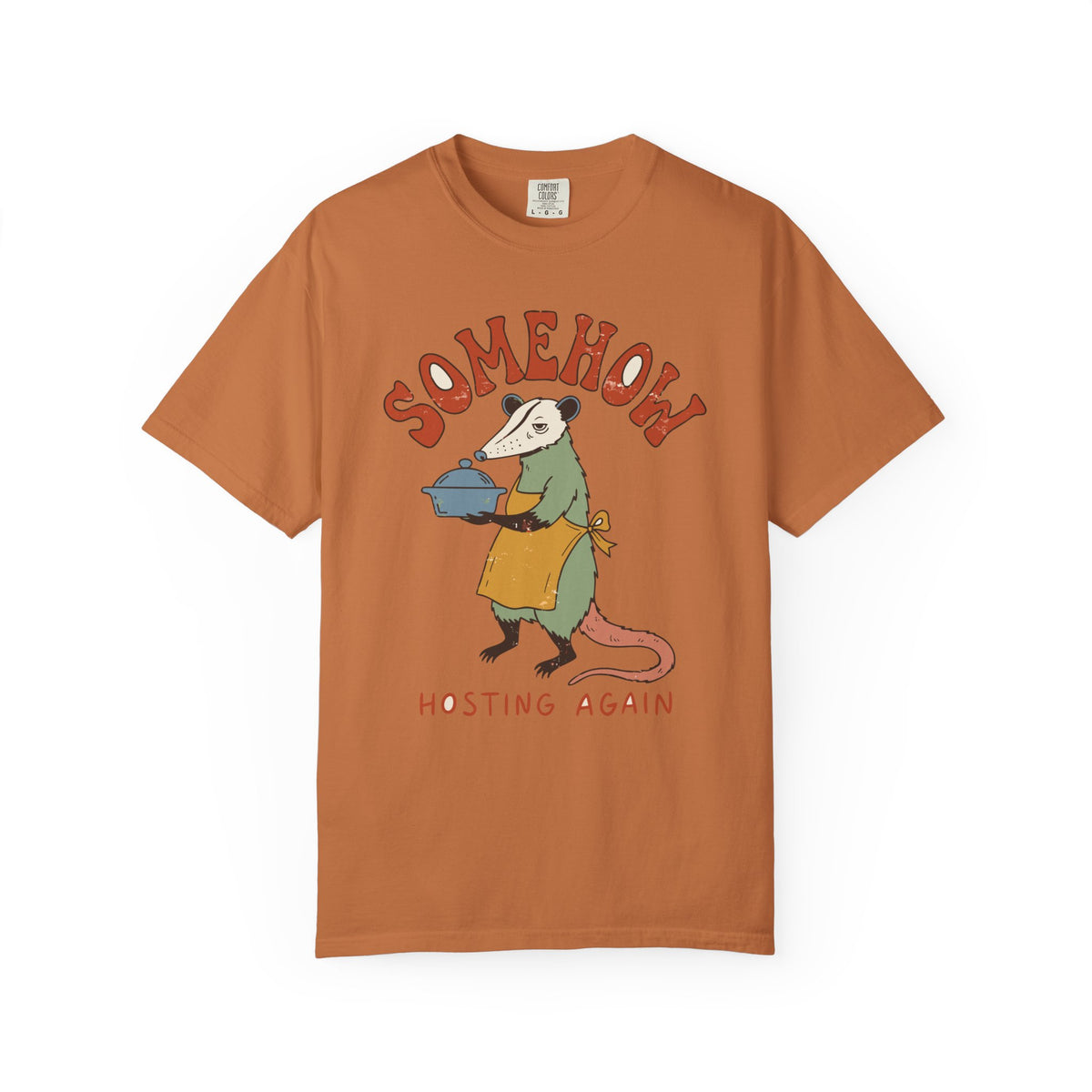 Funny Possum Comfort Colors Shirt, Somehow Hosting Again, Thanksgiving Hostess Tee, Friendsgiving Gift