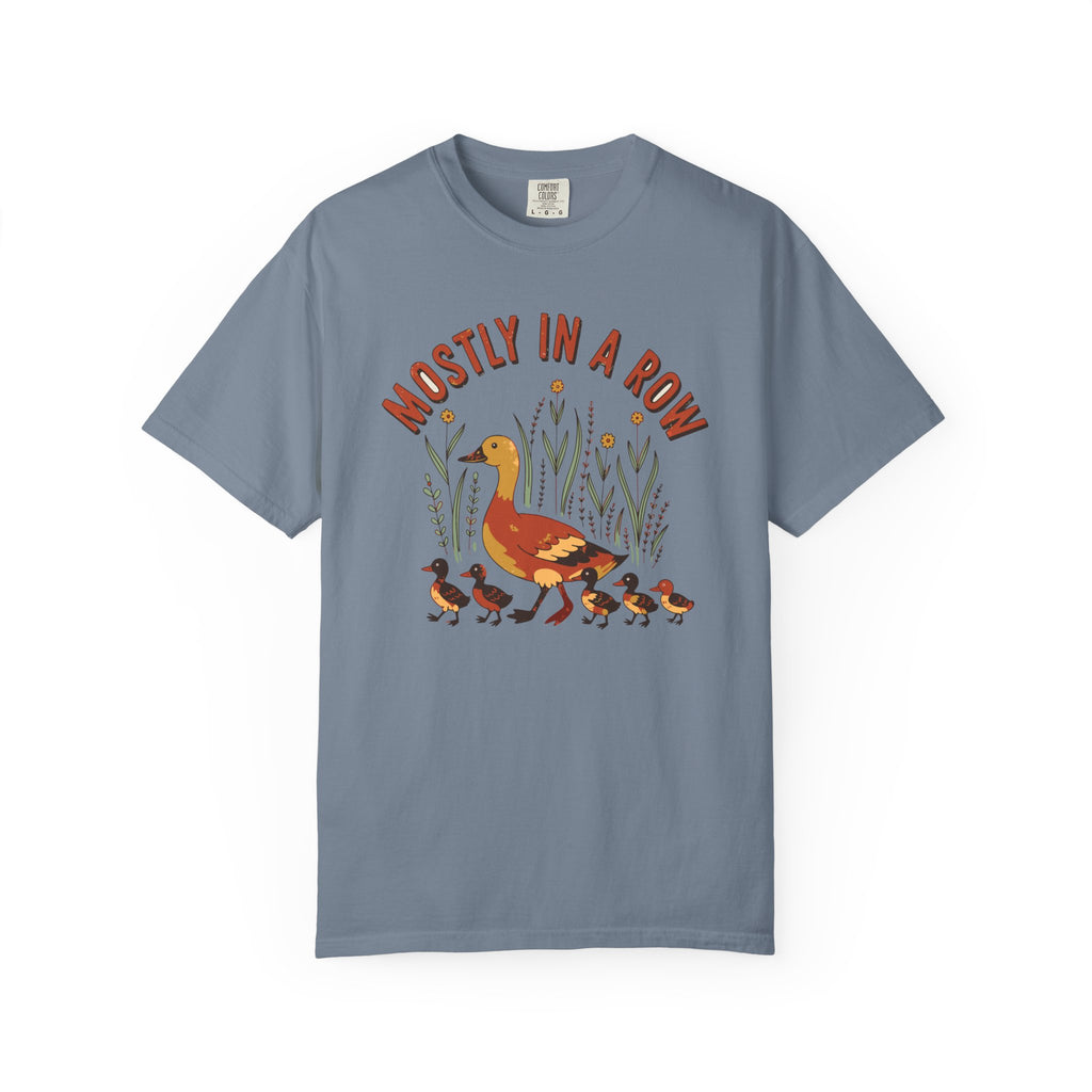 Mostly In A Row Duck Mom Shirt, Comfort Colors Funny Mom Tee, Ducks In A Row Gift, Mother's Day Shirt, Chaotic Mom Gift