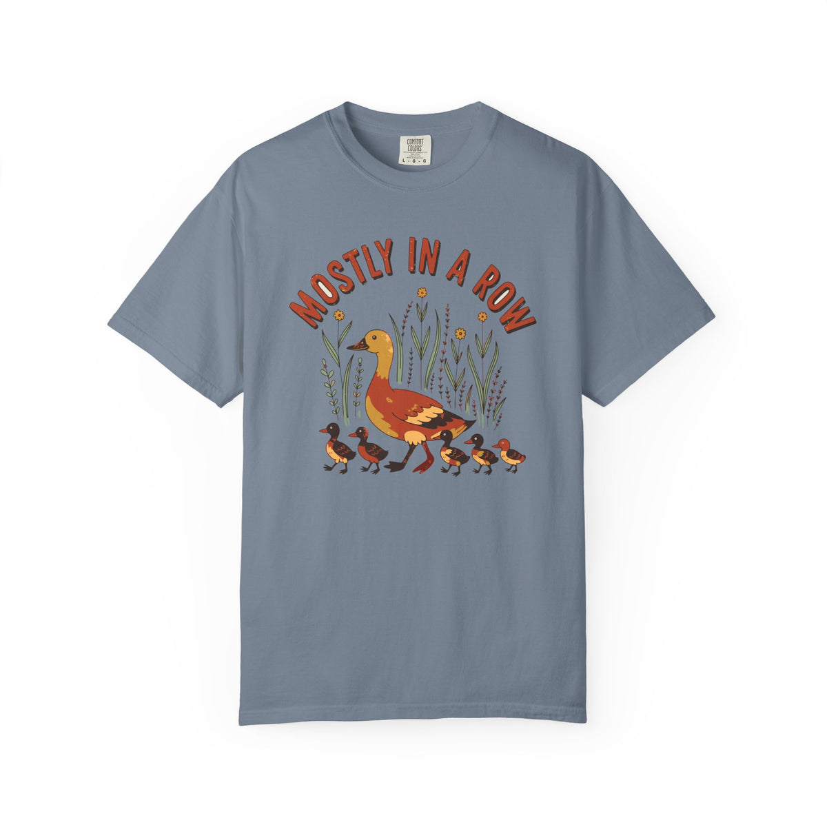 Mostly In A Row Duck Mom Shirt, Comfort Colors Funny Mom Tee, Ducks In A Row Gift, Mother's Day Shirt, Chaotic Mom Gift