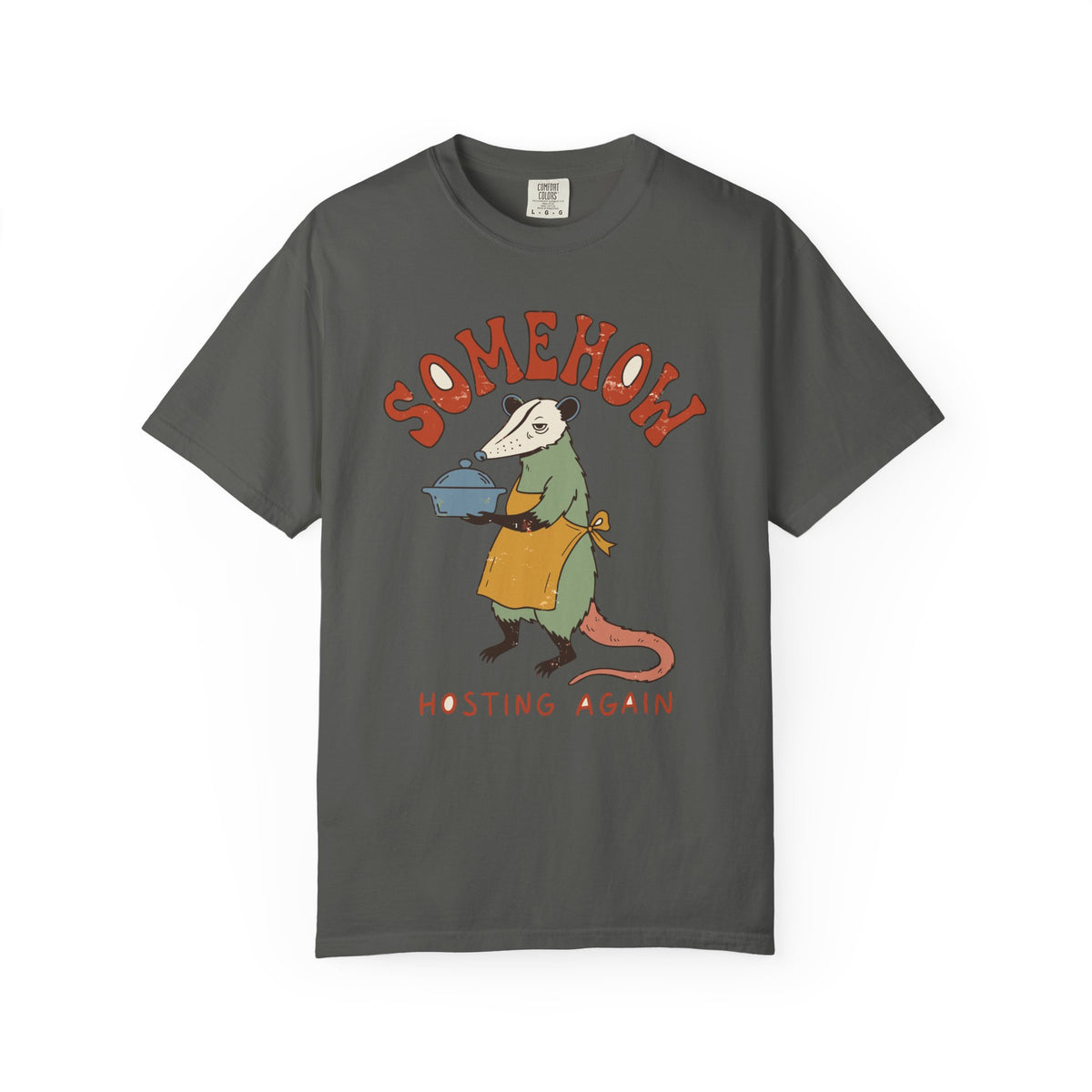 Funny Possum Comfort Colors Shirt, Somehow Hosting Again, Thanksgiving Hostess Tee, Friendsgiving Gift