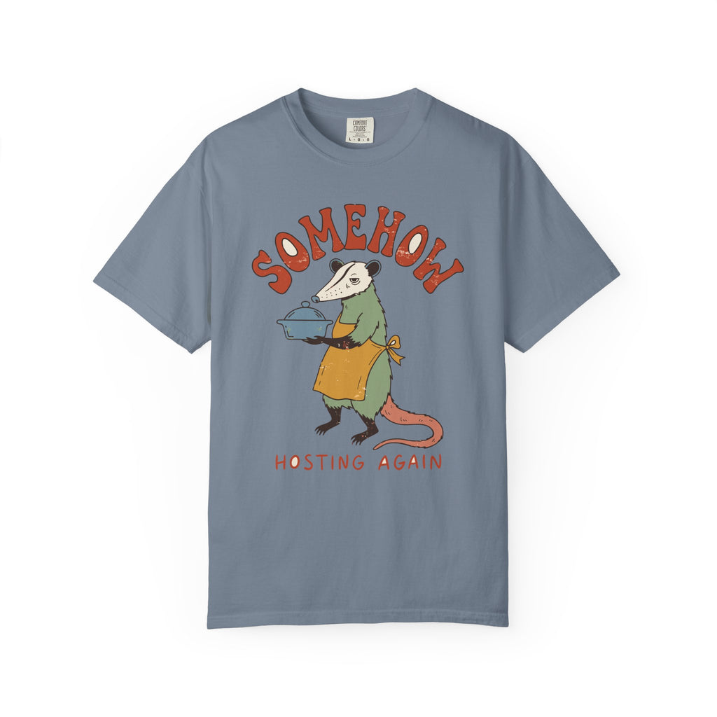 Funny Possum Comfort Colors Shirt, Somehow Hosting Again, Thanksgiving Hostess Tee, Friendsgiving Gift