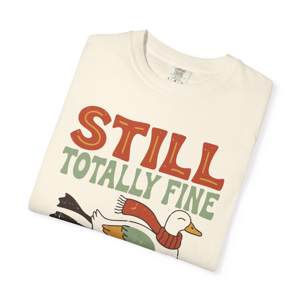 Still Totally Fine Duck Shirt, Comfort Colors Funny Winter Duck Tee, Sarcastic Holiday Gift, Retro Ice Skating Duck Shirt